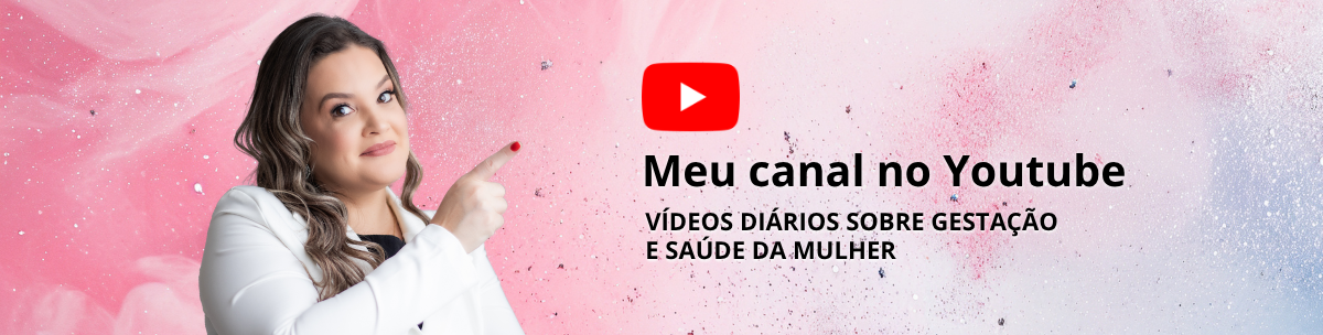 Meu canal no YouTube – vídeos sobre gestação e saúde da mulher